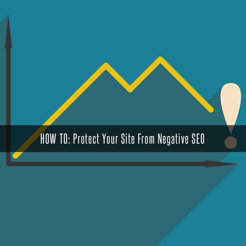 How to Protect Your Website from Negative SEO