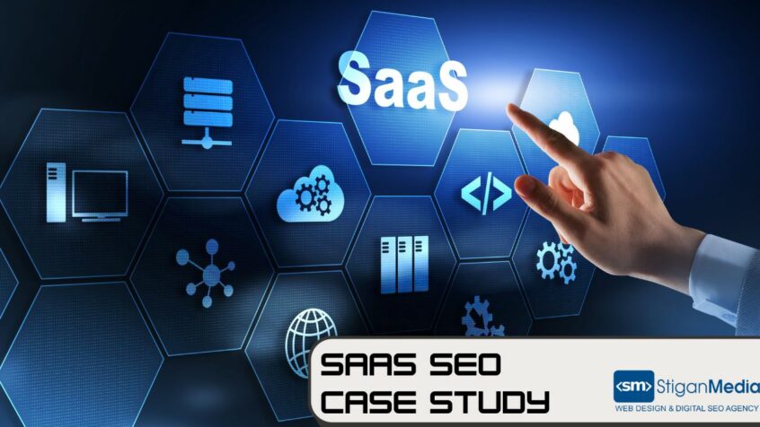 SaaS SEO CASE STUDY by Stigan Media Digital Marketing Agency